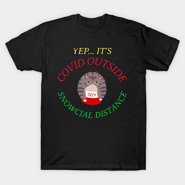 Grumpy Sarcastic Cat, It's Covid Outside, Puntastic Humor T-Shirt by MzM2U